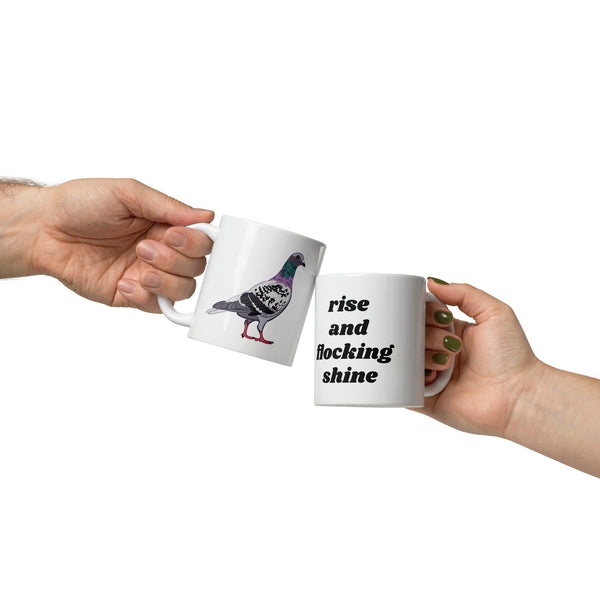 Rise and Flocking Shine — Funny Pigeon Coffee Mug, Hand-Drawn